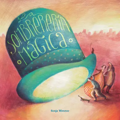 La Sombrerera Mgica (Kouzelný obchod s klobouky) - La Sombrerera Mgica (the Magic Hat Shop)