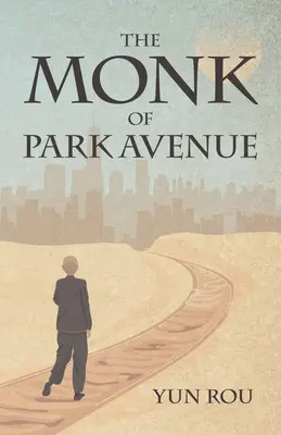 Mnich z Park Avenue: (Vzpomínky taoisty na duchovní transformaci): Moderní taoistická odysea (vzpomínky taoisty na duchovní transformaci) - The Monk of Park Avenue: A Modern Daoist Odyssey (a Taoist's Memoir of Spiritual Transformation)