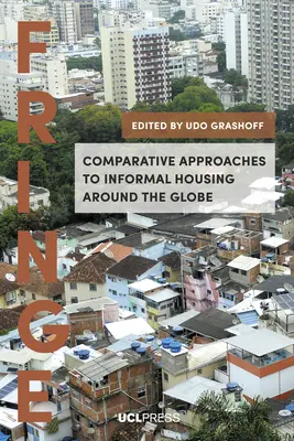 Srovnávací přístupy k neformálnímu bydlení ve světě - Comparative Approaches to Informal Housing Around the Globe