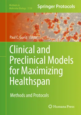Klinické a preklinické modely pro maximalizaci délky zdraví: Metody a protokoly - Clinical and Preclinical Models for Maximizing Healthspan: Methods and Protocols