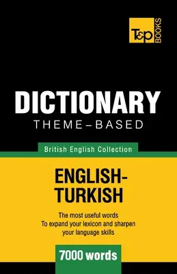 Tematický slovník britská angličtina-turečtina - 7000 slovíček - Theme-based dictionary British English-Turkish - 7000 words