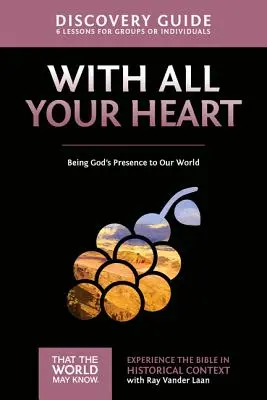 Celým svým srdcem Průvodce pro objevitele: Být Boží přítomností v našem světě10 - With All Your Heart Discovery Guide: Being God's Presence to Our World10