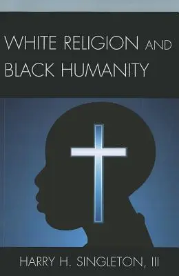 Bílé náboženství a černošské lidství - White Religion and Black Humanity