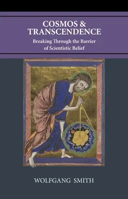 Kosmos a transcendence: Prolomení bariéry scientistického přesvědčení - Cosmos and Transcendence: Breaking Through the Barrier of Scientistic Belief