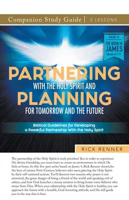 Spolupráce s Duchem svatým a plánování zítřka a budoucnosti Studijní příručka - Partnering With the Holy Spirit and Planning For Tomorrow and the Future Study Guide