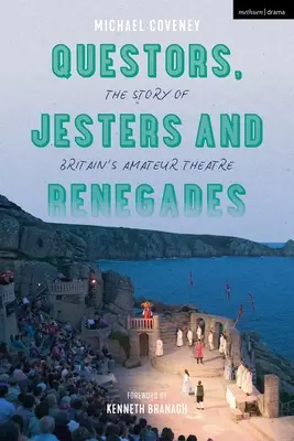 Kvestoři, šašci a odpadlíci: Příběh britského amatérského divadla - Questors, Jesters and Renegades: The Story of Britain's Amateur Theatre