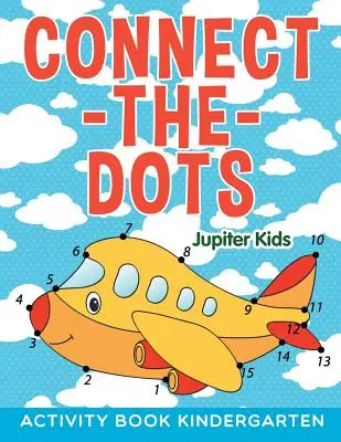 Spojte body: Kniha aktivit pro mateřské školy - Connect-the-Dots: Activity Book Kindergarten