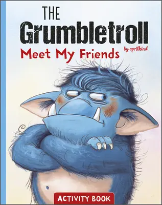 Grumbletroll Seznamte se s mými kamarády Kniha aktivit - The Grumbletroll Meet My Friends Activity Book