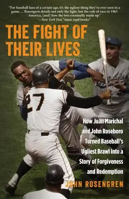 Boj jejich života: Jak Juan Marichal a John Roseboro proměnili nejošklivější baseballovou rvačku v příběh o odpuštění a vykoupení. - The Fight of Their Lives: How Juan Marichal and John Roseboro Turned Baseball's Ugliest Brawl into a Story of Forgiveness and Redemption