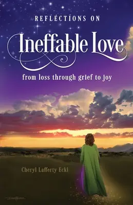 Úvahy o nevýslovné lásce: od ztráty přes zármutek k radosti - Reflections on Ineffable Love: from loss through grief to joy