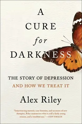 Lék na temnotu: Příběh o depresi a o tom, jak ji léčit - A Cure for Darkness: The Story of Depression and How We Treat It