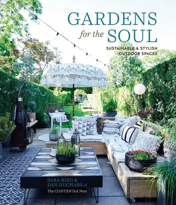 Zahrady pro duši: Udržitelné a stylové venkovní prostory - Gardens for the Soul: Sustainable and Stylish Outdoor Spaces