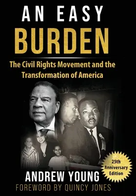 Vydání k 25. výročí - Snadné břemeno: Hnutí za občanská práva a proměna Ameriky (The Civil Rights Movement and the Transformation of America) - 25th Anniversary Edition - An Easy Burden: The Civil Rights Movement and the Transformation of America