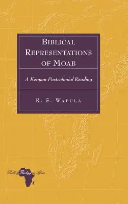 Biblická zobrazení Moábu: Postkoloniální čtení v Keni - Biblical Representations of Moab: A Kenyan Postcolonial Reading