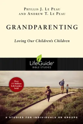 Prarodičovství: Dědeček a babička: Láska k dětem našich dětí - Grandparenting: Loving Our Children's Children