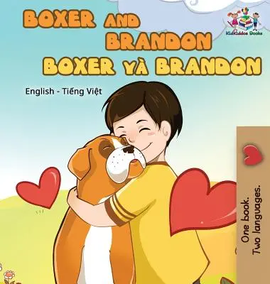 Boxer a Brandon: Angličtina vietnamština (v dětské knize pro děti) - Boxer and Brandon: English Vietnamese