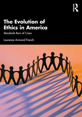 Vývoj etiky v Americe: Standardy zrozené z krizí - The Evolution of Ethics in America: Standards Born of Crises