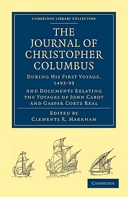 Deník Kryštofa Kolumba (během jeho první plavby, 1492-93): A dokumenty týkající se cest Johna Cabota a Gaspara Corte Reala (v češtině) - Journal of Christopher Columbus (During His First Voyage, 1492-93): And Documents Relating the Voyages of John Cabot and Gaspar Corte Real