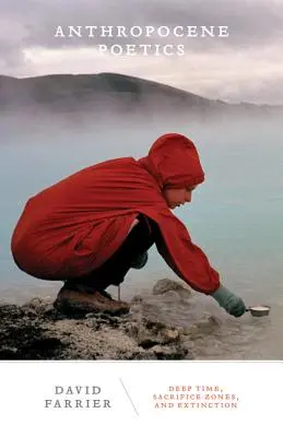 Poetika antropocénu: Hluboký čas, obětní zóny a vymíránísvazek 50 - Anthropocene Poetics: Deep Time, Sacrifice Zones, and Extinctionvolume 50