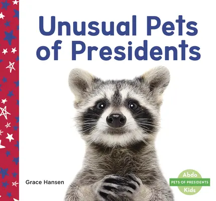 Neobvyklá domácí zvířata prezidentů - Unusual Pets of Presidents