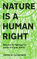 Příroda je lidské právo - Proč bojujeme za zeleň v šedém světě - Nature Is A Human Right - Why We're Fighting for Green in a Grey World