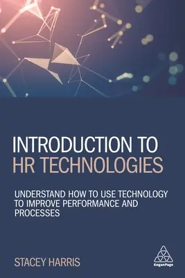 Úvod do HR technologií: Pochopte, jak používat technologie ke zlepšení výkonnosti a procesů. - Introduction to HR Technologies: Understand How to Use Technology to Improve Performance and Processes