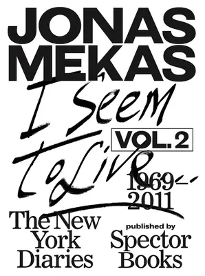 Zdá se mi, že žiju: Newyorské deníky, 1969-2011: Svazek 2 - I Seem to Live: The New York Diaries, 1969-2011: Volume 2