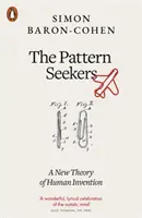Hledači vzorů - Nová teorie lidské invence - Pattern Seekers - A New Theory of Human Invention