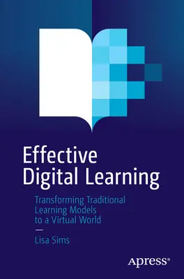 Efektivní digitální vzdělávání: Přeměna tradičních modelů výuky na virtuální svět - Effective Digital Learning: Transforming Traditional Learning Models to a Virtual World