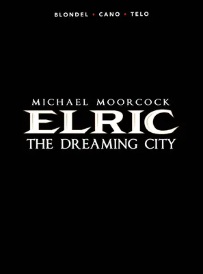 Michael Moorcock's Elric Vol. 4: The Dreaming City (Snící město) - Michael Moorcock's Elric Vol. 4: The Dreaming City