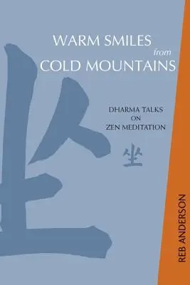 Hřejivé úsměvy z chladných hor: Dharmové rozhovory o zenové meditaci - Warm Smiles from Cold Mountains: Dharma Talks on Zen Meditation