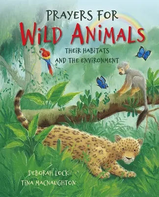 Modlitby za divoká zvířata: Jejich stanoviště a životní prostředí: modlitby za zvířata - Prayers for Wild Animals: Their Habitats and the Environment