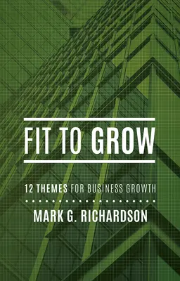 Fit to Grow: 12 obchodních témat pro růst - Fit to Grow: 12 Business Themes for Growth
