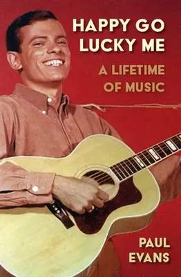 Happy Go Lucky Me!: A Lifetime of Music (Celoživotní hudba) - Happy Go Lucky Me!: A Lifetime of Music
