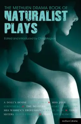 The Methuen Drama Book of Naturalist Plays: A Doll's House; Miss Julie; The Weavers; Mrs Warren's Profession; Three Sisters; Strife (Domeček pro panenky). - The Methuen Drama Book of Naturalist Plays: A Doll's House; Miss Julie; The Weavers; Mrs Warren's Profession; Three Sisters; Strife