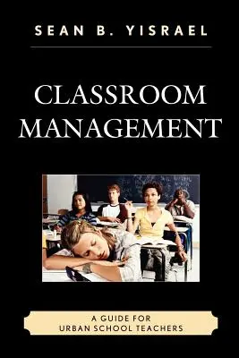 Řízení třídy: Příručka pro učitele městských škol - Classroom Management: A Guide for Urban School Teachers