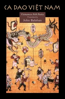CA DAO Vietnam: Vietnamská lidová poezie - CA DAO Vietnam: Vietnamese Folk Poety