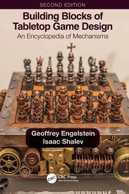 Building Blocks of Tabletop Game Design: Encyklopedie mechanismů - Building Blocks of Tabletop Game Design: An Encyclopedia of Mechanisms