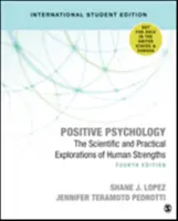 Pozitivní psychologie (mezinárodní studentské vydání) - Vědecké a praktické zkoumání silných stránek člověka - Positive Psychology  (International Student Edition) - The Scientific and Practical Explorations of Human Strengths