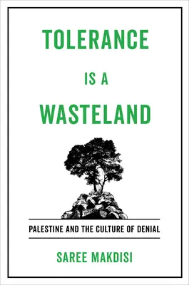 Tolerance je pustina: Palestina a kultura popírání - Tolerance Is a Wasteland: Palestine and the Culture of Denial
