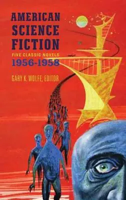 Americká science fiction: Pět klasických románů z let 1956-58 (Loa #228): Dvojhvězda / Hvězdy mým cílem / Případ svědomí / Kdo? / Velký čas - American Science Fiction: Five Classic Novels 1956-58 (Loa #228): Double Star / The Stars My Destination / A Case of Conscience / Who? / The Big Time