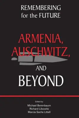 Vzpomínání pro budoucnost: Arménie, Osvětim a další památky - Remembering for the Future: Armenia, Auschwitz, and Beyond