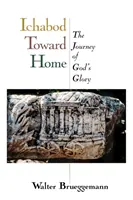 Ichabod na cestě k domovu: Cesta za Boží slávou - Ichabod Toward Home: The Journey of God's Glory