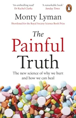 Bolestivá pravda - Nová věda o tom, proč nás něco bolí a jak se můžeme uzdravit - Painful Truth - The new science of why we hurt and how we can heal