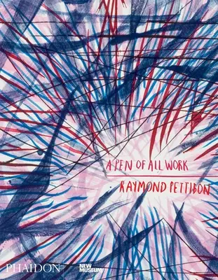 Raymond Pettibon: A Pen of All Work: Vydáno ve spolupráci s New Museum - Raymond Pettibon: A Pen of All Work: Published in Association with the New Museum