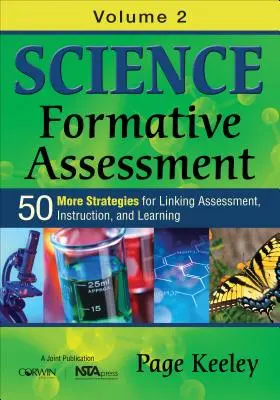 Přírodovědné formativní hodnocení, 2. díl: 50 dalších strategií pro propojení hodnocení, výuky a učení - Science Formative Assessment, Volume 2: 50 More Strategies for Linking Assessment, Instruction, and Learning