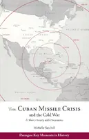 Kubánská krize a studená válka - stručná historie s dokumenty - Cuban Missile Crisis and the Cold War - A Short History with Documents