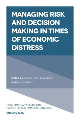 Řízení rizik a rozhodování v dobách hospodářské tísně - Managing Risk and Decision Making in Times of Economic Distress