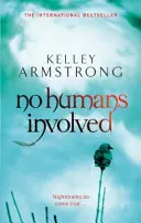 Bez účasti lidí - 7. kniha ze série Ženy z jiného světa - No Humans Involved - Book 7 in the Women of the Otherworld Series
