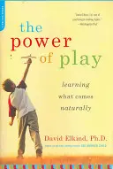 Síla hry: Učíme se to, co je přirozené - The Power of Play: Learning What Comes Naturally